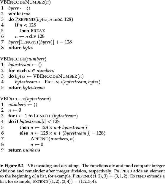 \begin{figure}
% latex2html id marker 6348
\begin{algorithm}{VBEncodeNumber}{n}
...
...\langle 1,2\rangle,\langle 3,4\rangle) = \langle
1,2,3,4\rangle$.
}
\end{figure}